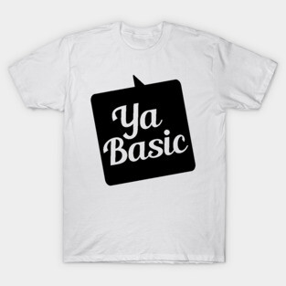 YA BASIC T-Shirt