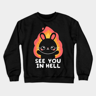 bunny see you in hell Crewneck Sweatshirt