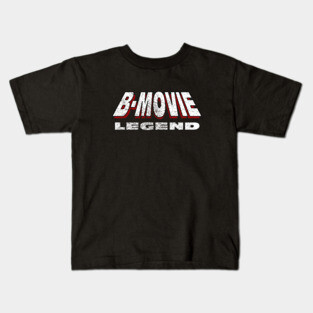 B-Movie Legend Kids T-Shirt