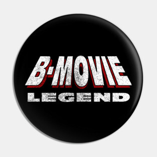B-Movie Legend Pin