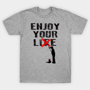 Enjoy Your Lie T-Shirt