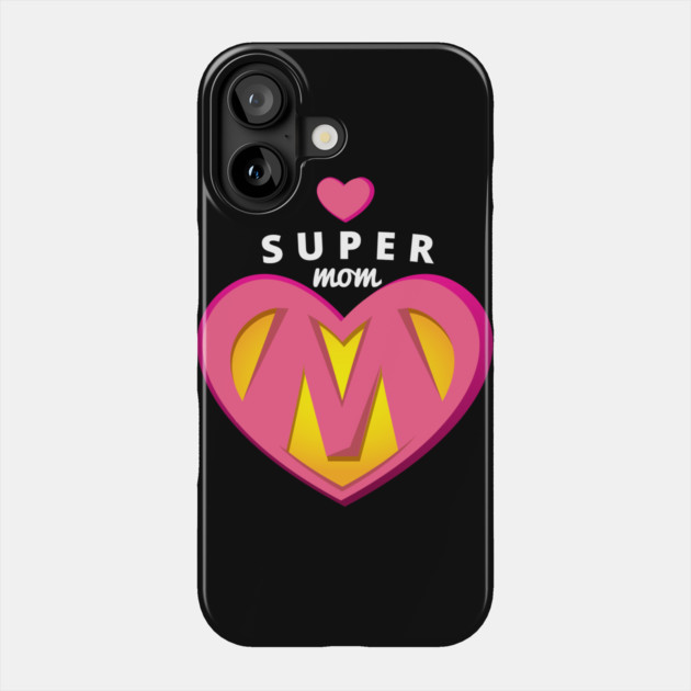Super Mom Mothers Day T-Shirt Tee Shirt Gift Phone Case by creative
