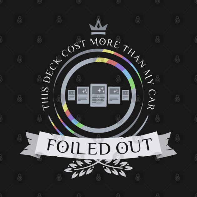 Magic the Gathering - Foiled Out by epicupgrades