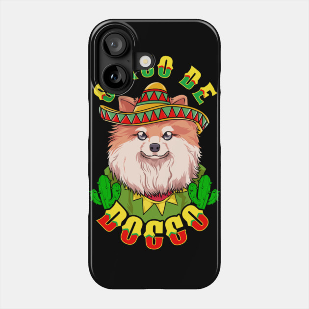 Cinco de Doggo Funny Pomeranian Dog for Cinco de Mayo print Phone Case by creative