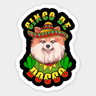 Cinco de Doggo Funny Pomeranian Dog for Cinco de Mayo print Sticker