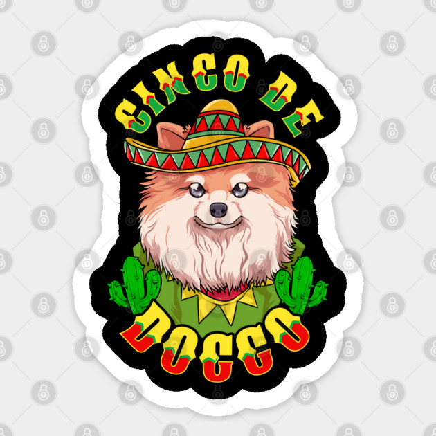 Cinco de Doggo Funny Pomeranian Dog for Cinco de Mayo print Sticker by creative