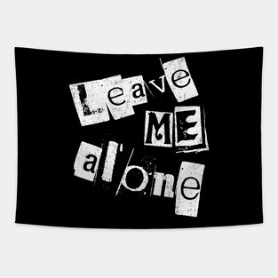 Leave me alone Tapestry