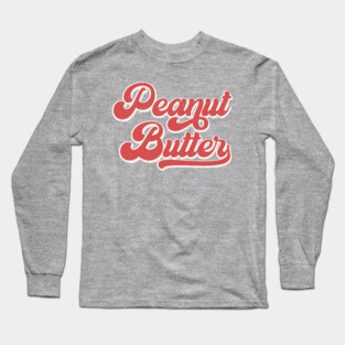 Peanut Butter, Funny Retro Baseball Style Foodie Long Sleeve T-Shirt