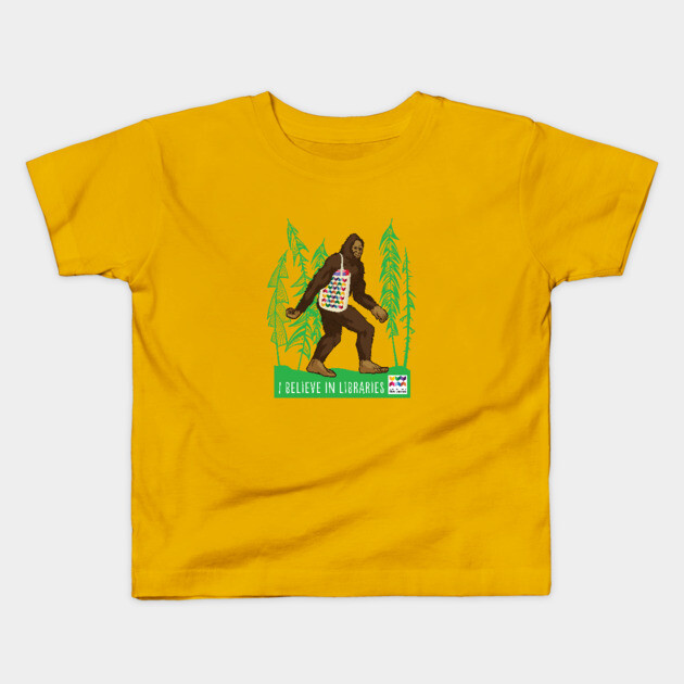 Sasquatch I Believe in Libraries Kids T-Shirt by Whatcom County Library System