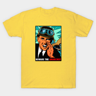 BEWARE THE ANARCHIST T-Shirt