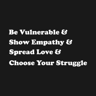 & Choose Your Struggle T-Shirt