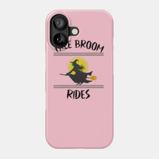 Free Broom Rides Phone Case