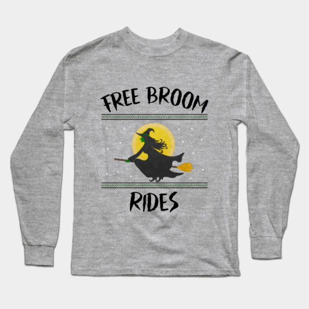 Free Broom Rides Long Sleeve T-Shirt by MCALTees
