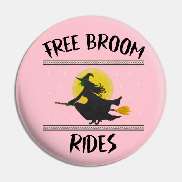 Free Broom Rides Pin by MCALTees