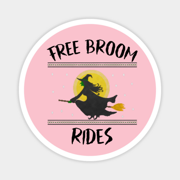 Free Broom Rides Magnet by MCALTees