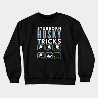 Stubborn Siberian Husky Tricks - Dog Training Crewneck Sweatshirt