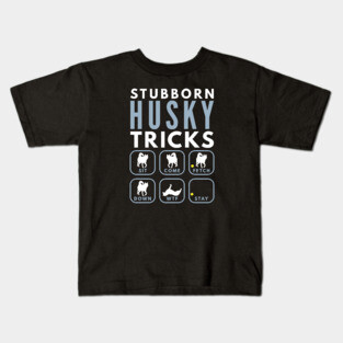 Stubborn Siberian Husky Tricks - Dog Training Kids T-Shirt