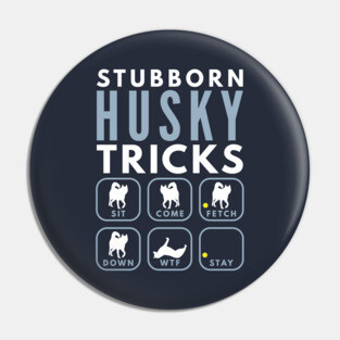 Stubborn Siberian Husky Tricks - Dog Training Pin