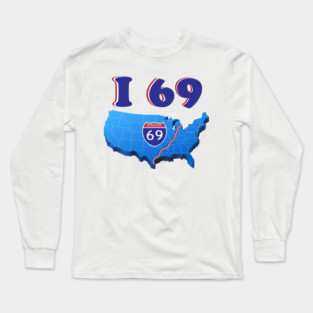 I 69 Long Sleeve T-Shirt