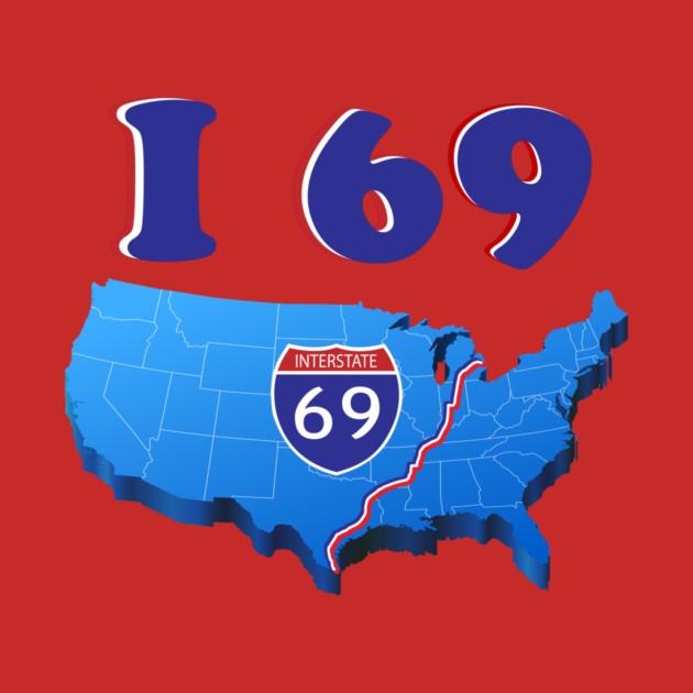 I 69 by TshirtWhatever