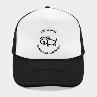 Dog Makes it Better Animals Quote Hat