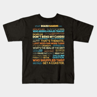 Stuff Board Gamers Say Kids T-Shirt