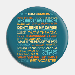 Stuff Board Gamers Say Pin