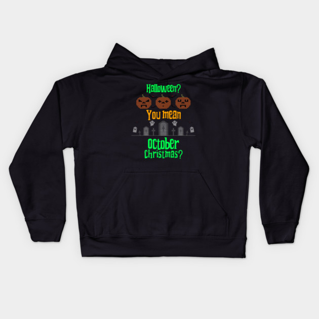 October Christmas Kids Hoodie by MCALTees