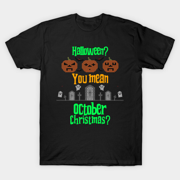 October Christmas T-Shirt by MCALTees