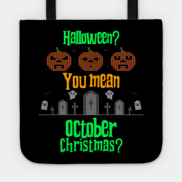 October Christmas Tote by MCALTees
