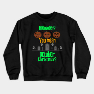 October Christmas Crewneck Sweatshirt