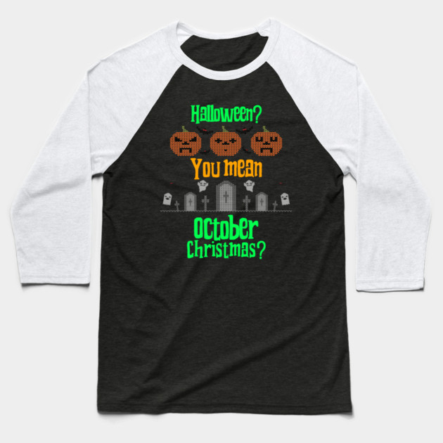 October Christmas Baseball T-Shirt by MCALTees