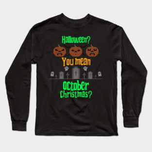 October Christmas Long Sleeve T-Shirt