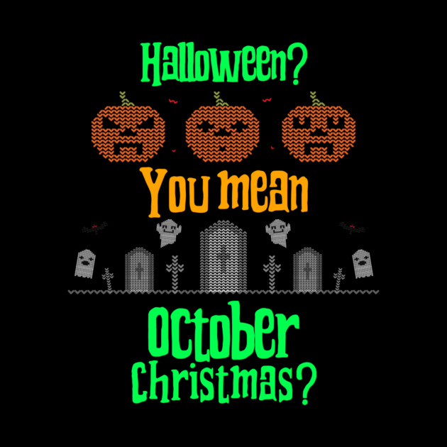 October Christmas by MCALTees