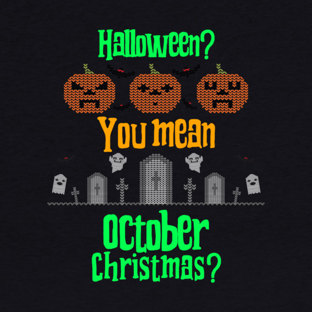 October Christmas by MCALTees