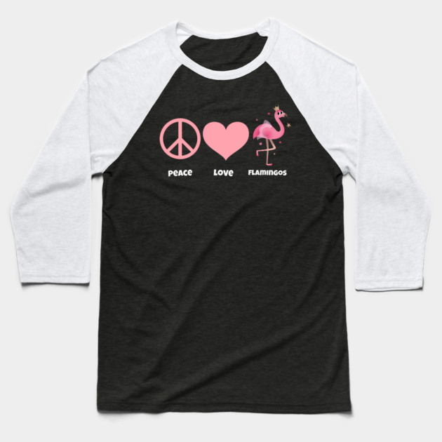 Peace, Love, & Flamingos Baseball T-Shirt by MCALTees