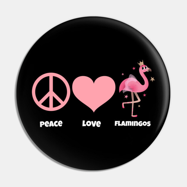 Peace, Love, & Flamingos Pin by MCALTees