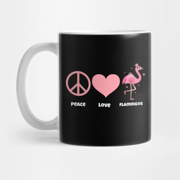 Peace, Love, & Flamingos by MCALTees