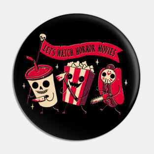 Let’s Watch Horror Movies – Creepy Cute Movie Snack Pin