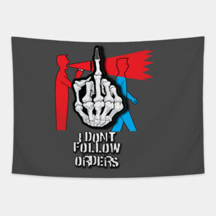 I don't follow orders | Anarchy | Anarchist Tapestry