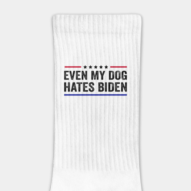 Even My Dog Hates Biden Funny Anti President Joe Biden Dogs Lover by Tshirtiz
