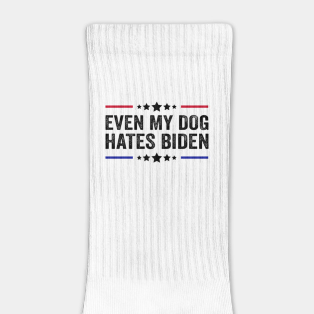 Even My Dog Hates Biden Funny Anti President Joe Biden Dogs Lover by Tshirtiz