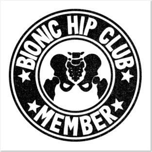 Bionic Hip Club Hip Replacement Surgery Recovery Logo Posters and Art