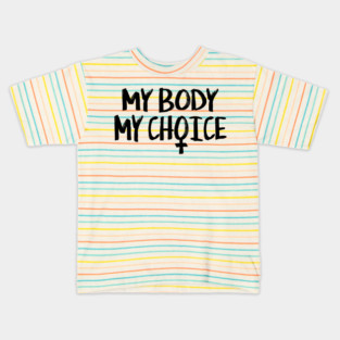 MY BODY MY CHOICE - 2.0 Kids T-Shirt