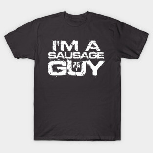 Sausage Guy T-Shirt