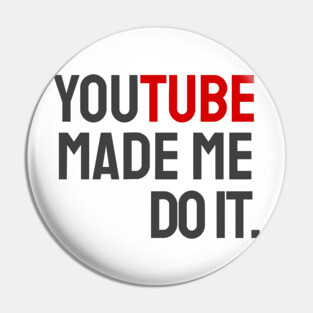 YouTube made me do it. Pin