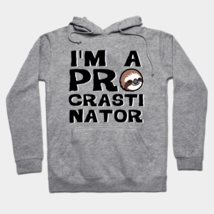 Funny Sloth Procrastinator Slogan Hoodie