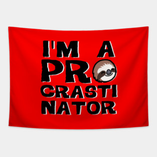 Funny Sloth Procrastinator Slogan Tapestry
