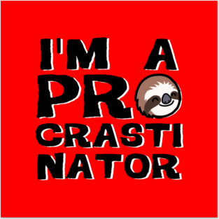 Funny Sloth Procrastinator Slogan Posters and Art