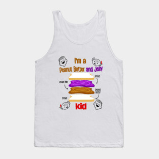 I am a Peanut butter and Jelly kid Tank Top